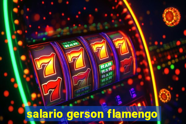 salario gerson flamengo